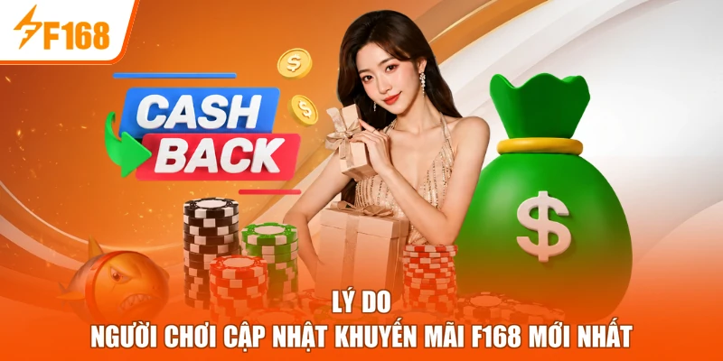 Lý do người chơi cập nhật khuyến mãi F168 mới nhất